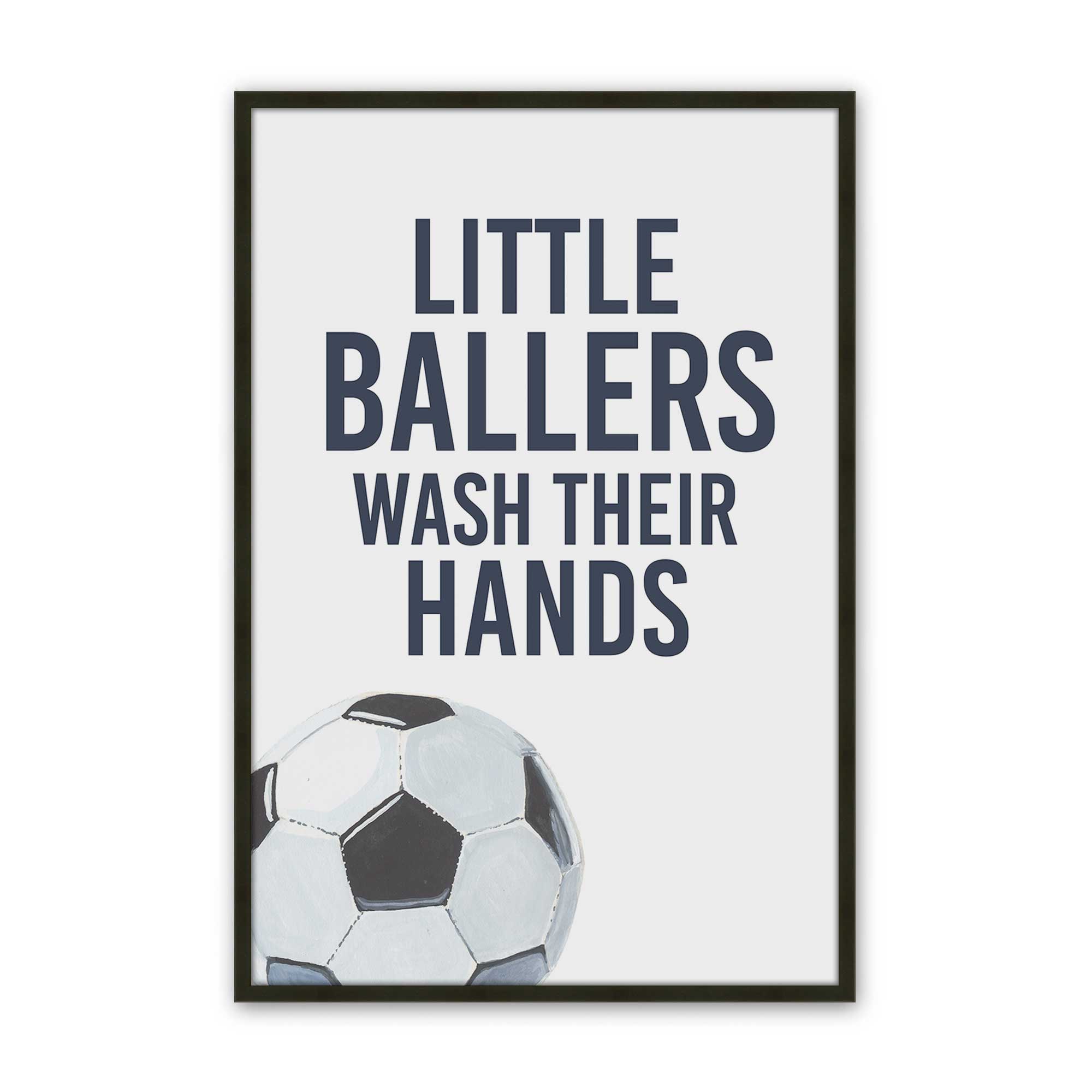 Little Ballers Wash Their hands print in a black frame